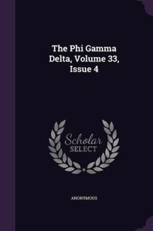 Cover of The Phi Gamma Delta, Volume 33, Issue 4