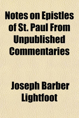 Book cover for Notes on Epistles of St. Paul from Unpublished Commentaries