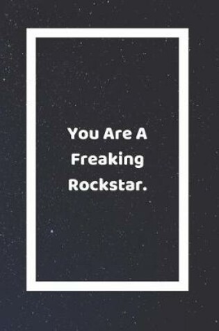 Cover of You Are A Freaking Rockstar