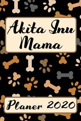 Book cover for AKITA INU MAMA Planer 2020