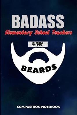 Book cover for Badass Elementary School Teachers Have Beards