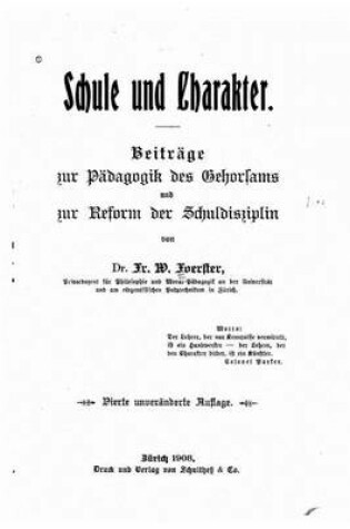 Cover of Schule und Charakter, Beitrage Zur Padagogik des Gehorsams und Zur Reform Der Schuldiziplin