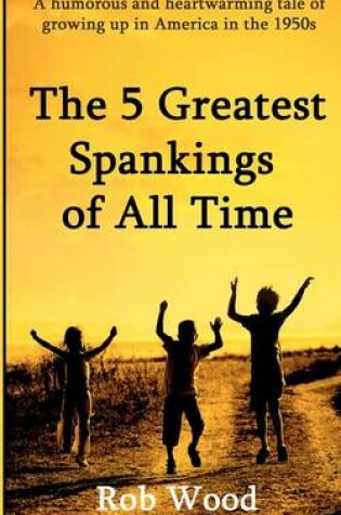 Cover of The 5 Greatest Spankings of All Time