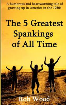 Book cover for The 5 Greatest Spankings of All Time