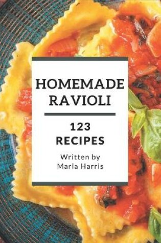 Cover of 123 Homemade Ravioli Recipes