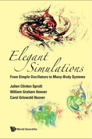 Cover of Elegant Simulations: From Simple Oscillators To Many-body Systems