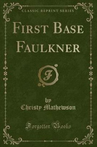 Cover of First Base Faulkner (Classic Reprint)