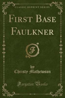 Book cover for First Base Faulkner (Classic Reprint)