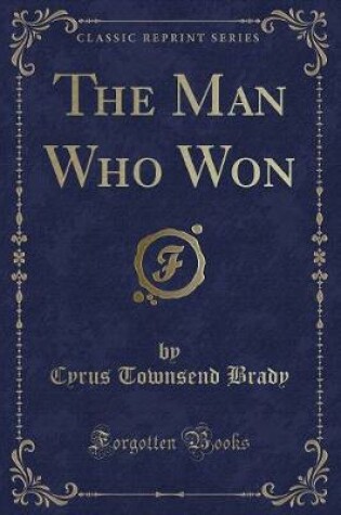 Cover of The Man Who Won (Classic Reprint)