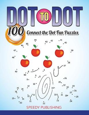 Book cover for Dot To Dot 100 Connect the Dot Fun Puzzles