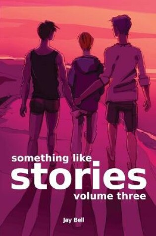 Cover of Something Like Stories - Volume Three