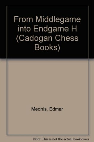 Cover of From Middlegame into Endgame H