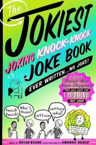 Cover of The Jokiest Joking Knock-Knock Joke Book Ever Written...No Joke!