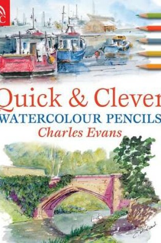 Cover of Quick and Clever Watercolour Pencils