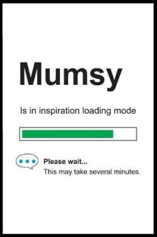 Cover of Mumsy is in Inspiration Loading Mode