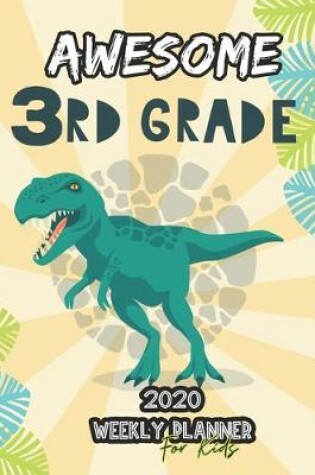 Cover of Awesome 3rd Grade 2020 Weekly Planner for Kids