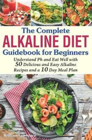 Cover of The Complete Alkaline Diet Guidebook for Beginners