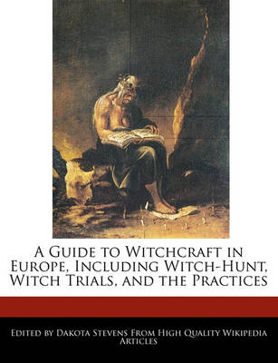 Book cover for A Guide to Witchcraft in Europe, Including Witch-Hunt, Witch Trials, and the Practices