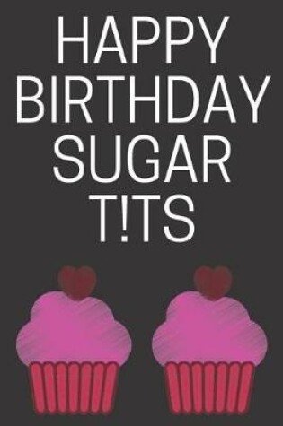 Cover of Happy Birthday Sugar T!ts