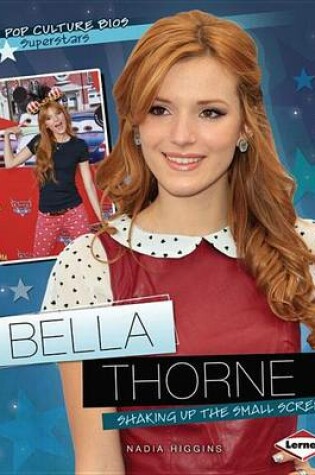 Cover of Bella Thorne: Shaking Up the Small Screen