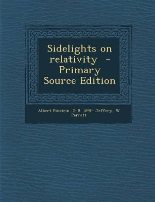 Book cover for Sidelights on Relativity - Primary Source Edition