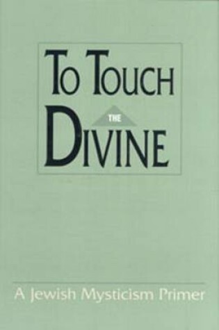 Cover of To Touch the Divine