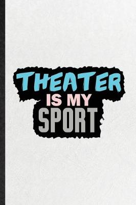 Book cover for Theater Is My Sport