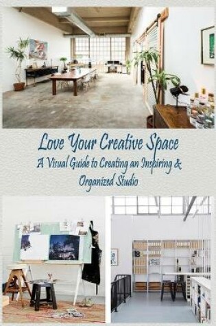 Cover of Love Your Creative Space