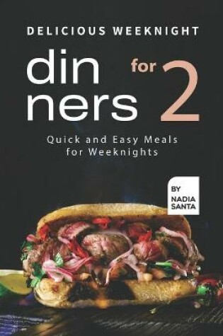Cover of Delicious Weeknight Dinners For 2
