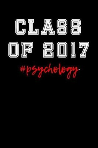 Cover of Class of 2017 #psychology