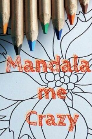 Cover of Mandala Me Crazy