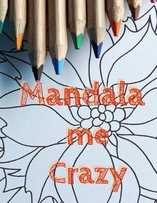 Book cover for Mandala Me Crazy