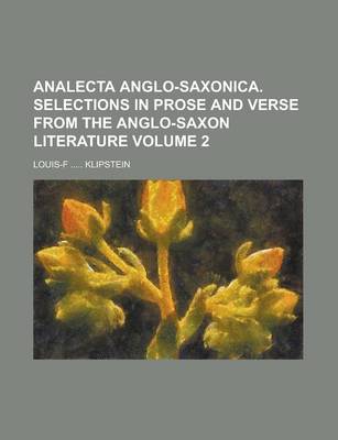 Book cover for Analecta Anglo-Saxonica. Selections in Prose and Verse from the Anglo-Saxon Literature Volume 2