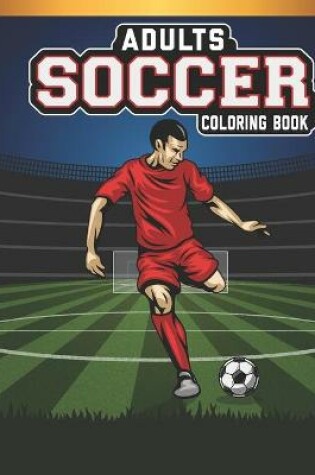 Cover of Adults Soccer Coloring Book