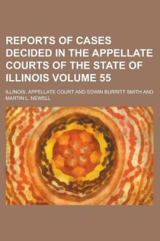 Cover of Reports of Cases Decided in the Appellate Courts of the State of Illinois Volume 55