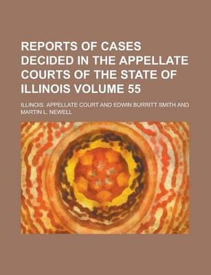 Book cover for Reports of Cases Decided in the Appellate Courts of the State of Illinois Volume 55