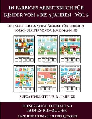 Cover of Aufgabenblätter für 5-Jährige (Ein farbiges Arbeitsbuch für Kinder von 4 bis 5 Jahren - Vol 2)