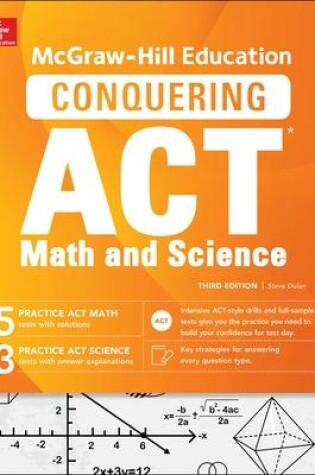 Cover of McGraw-Hill Education Conquering the ACT Math and Science, Third Edition