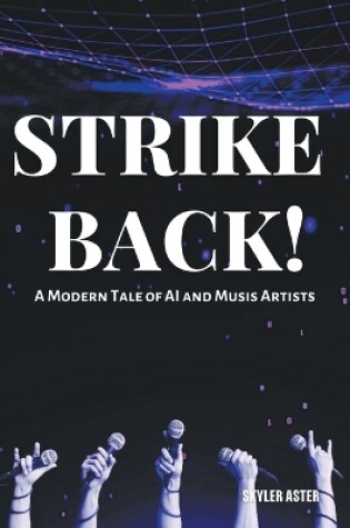 Cover of Strike Back! A Modern Tale of AI and Music Artists