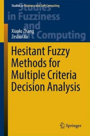 Cover of Hesitant Fuzzy Methods for Multiple Criteria Decision Analysis