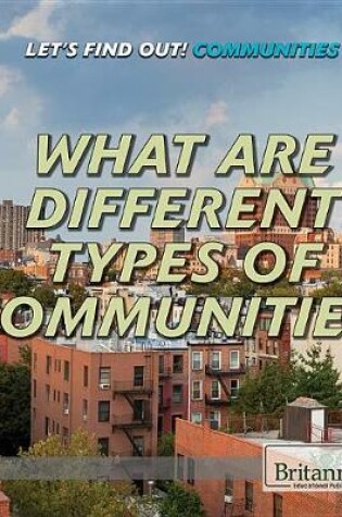 Cover of What Are Different Types of Communities?