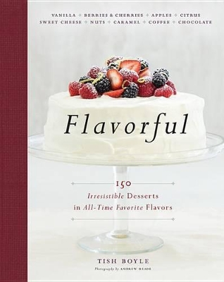 Book cover for Flavorful: 150 Irresistible Desserts in All Time Favorite Flavors