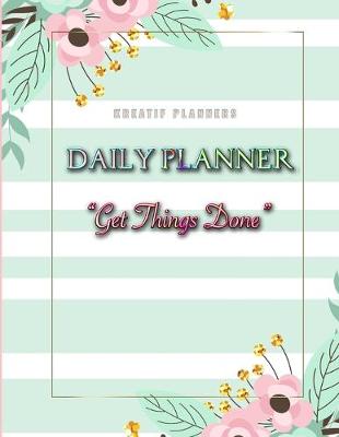 Book cover for Kreatif Planners - Daily Planner Get Things Done