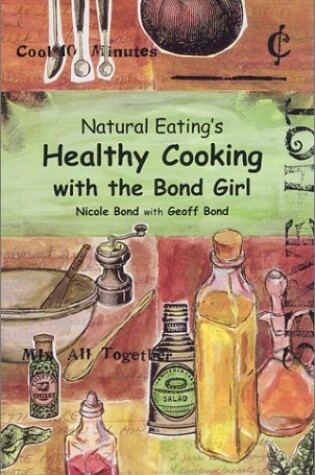 Cover of Natural Eating's Healthy Cooking with the Bond Girl