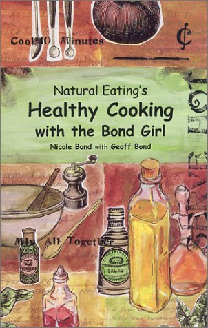 Book cover for Natural Eating's Healthy Cooking with the Bond Girl