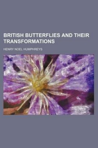 Cover of British Butterflies and Their Transformations