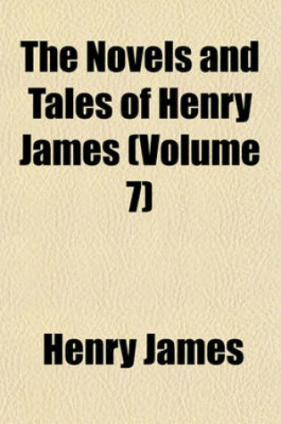 Cover of The Novels and Tales of Henry James; The Tragic Muse Volume 7