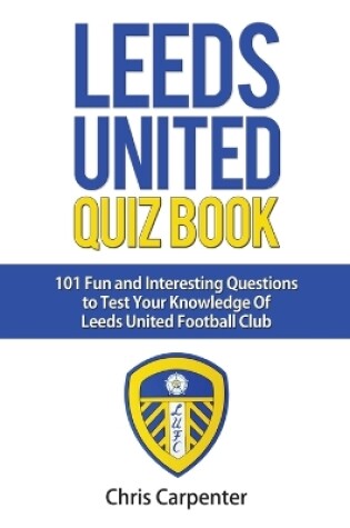 Cover of Leeds United Quiz Book