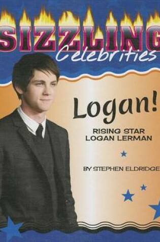 Cover of Logan!: Rising Star Logan Lerman