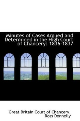 Cover of Minutes of Cases Argued and Determined in the High Court of Chancery